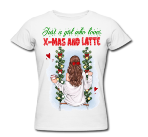 JUST GIRL XMAS LATTE TRICOU ADULT PERSONALIZAT XMAS LATTE